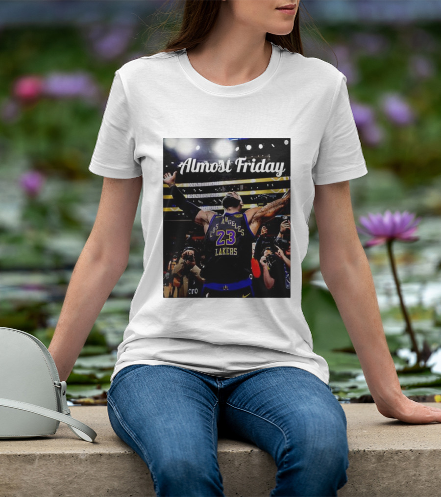 Almost Friday LeBron James Los Angeles Lakers 23 Celebration T-Shirt