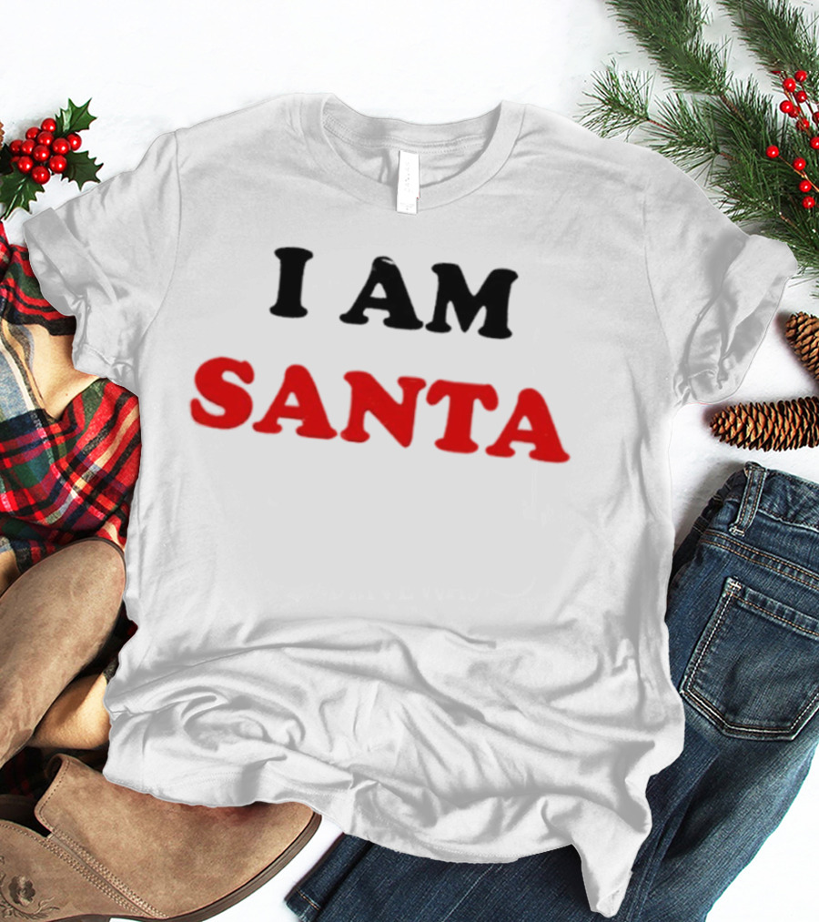 I Am Santa Christmas Statement T-Shirt