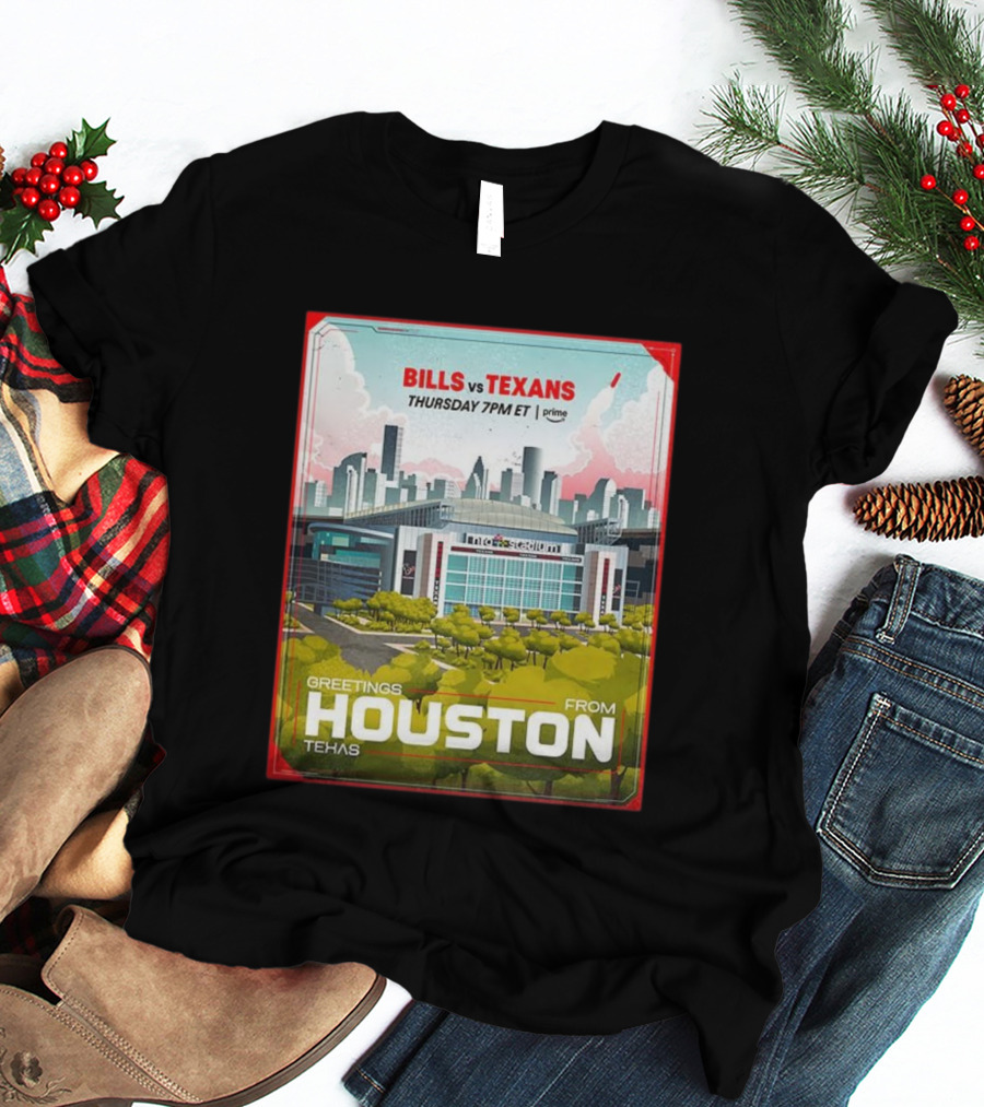 Greetings From Houston Texans Vs Bills Thursday 7PM ET NRG Stadium T-Shirt