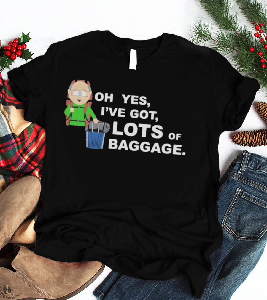 South Park Mr. Garrison Oh Yes I’ve Got Lots Of Baggage Comedy Humor T-Shirt