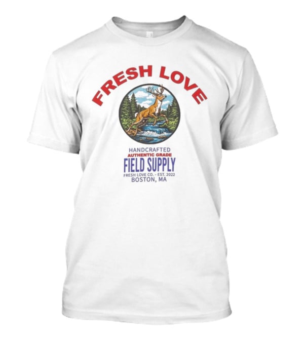 Fresh Love Handcrafted Authentic Grade Field Supply Boston CA Est 2022 Deer Forest Scene T-Shirt