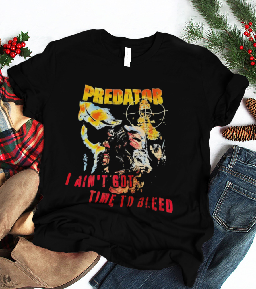 Predator I Ain't Got Time To Bleed Movie Quote Thermographic Imagery T-Shirt