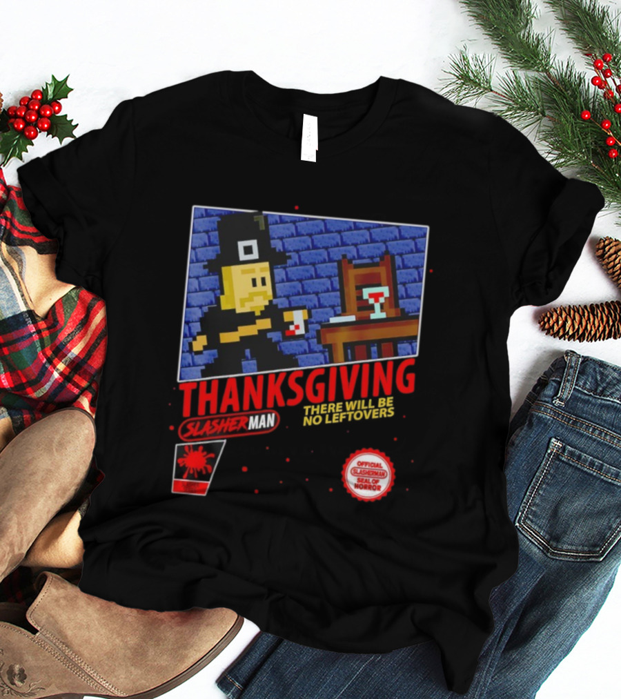 Thanksgiving Slasherman There Will Be No Leftovers Official Seal Of Horror T-Shirt