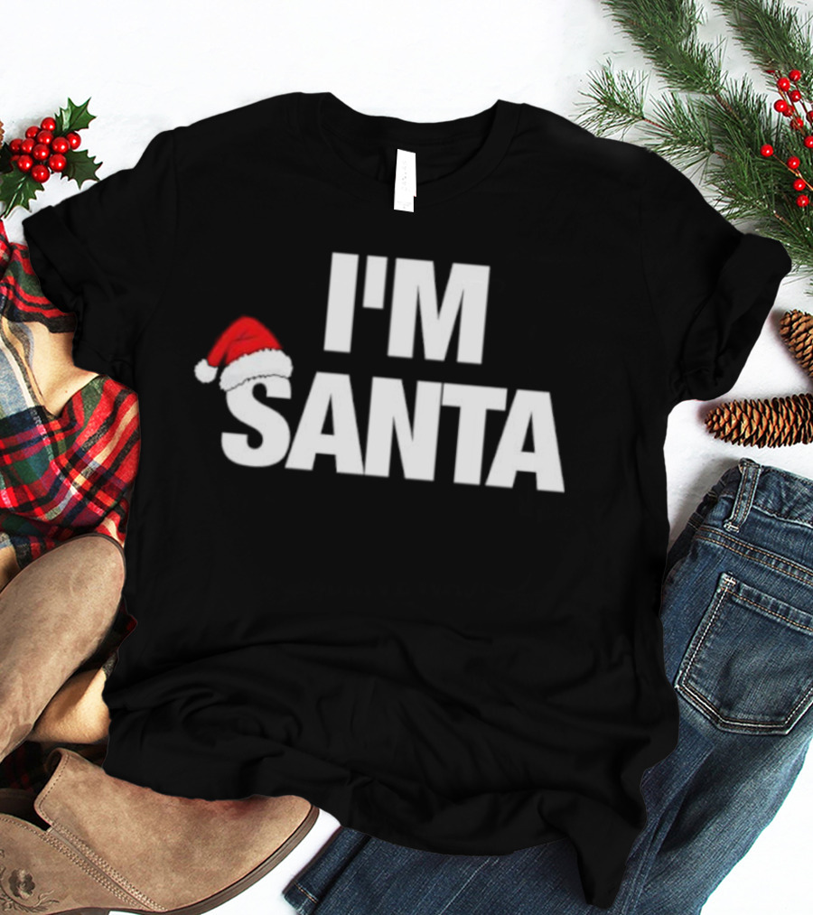 I'M Santa Hat Christmas Humor Holiday Apparel T-Shirt