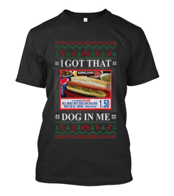 Kirkland Signature All Beef Hot Dog Polish Pepsi I Got That Dog In Me Merry Christmas T-Shirt