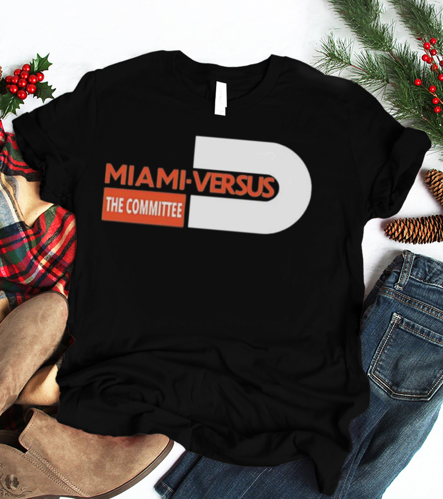 Miami Hurricanes Miami Versus The Committee T-Shirt