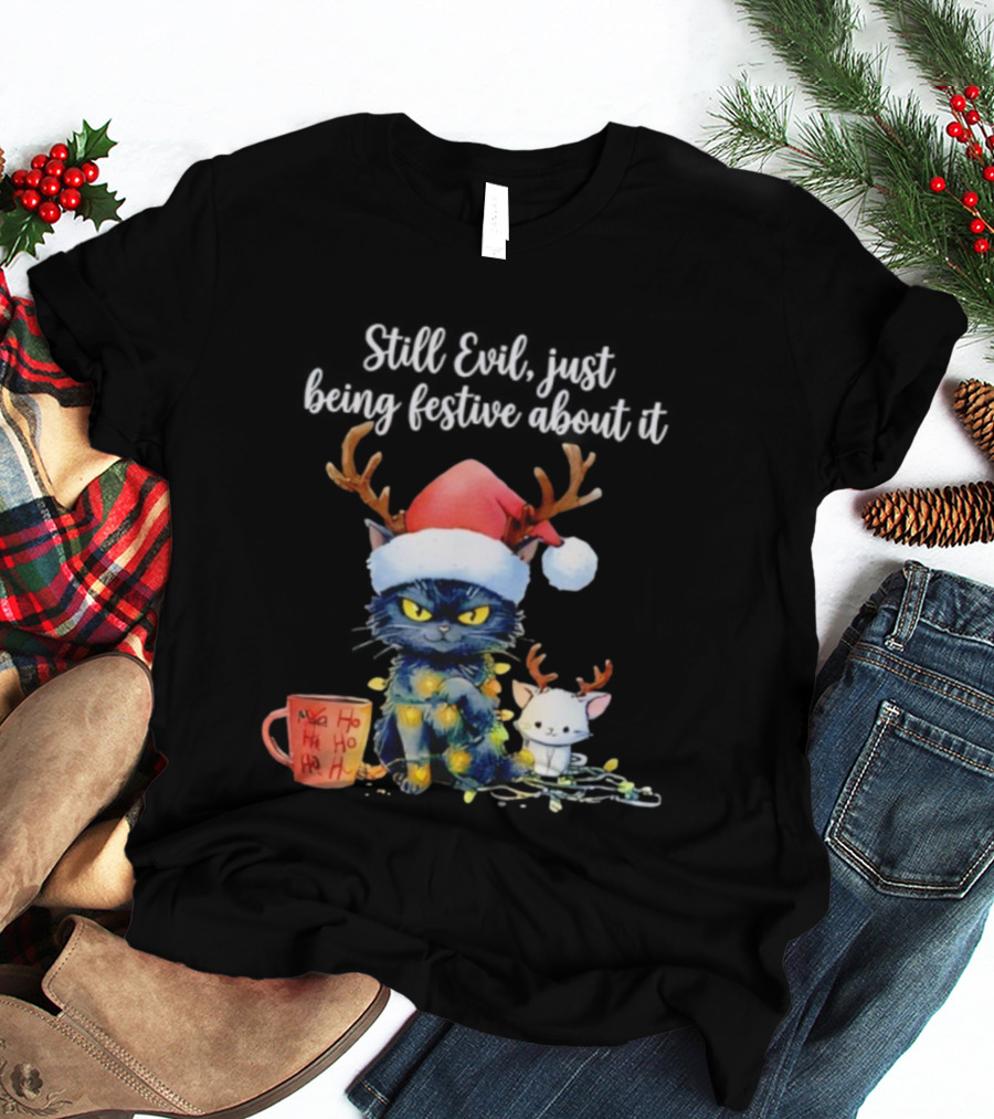 Still Evil Just Being Festive About It Cat Christmas Santa Hat Antlers Lights T-Shirt