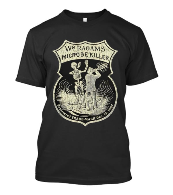 Wm. Radam's Microbe Killer Vintage Skeleton Trademark 1887 T-Shirt