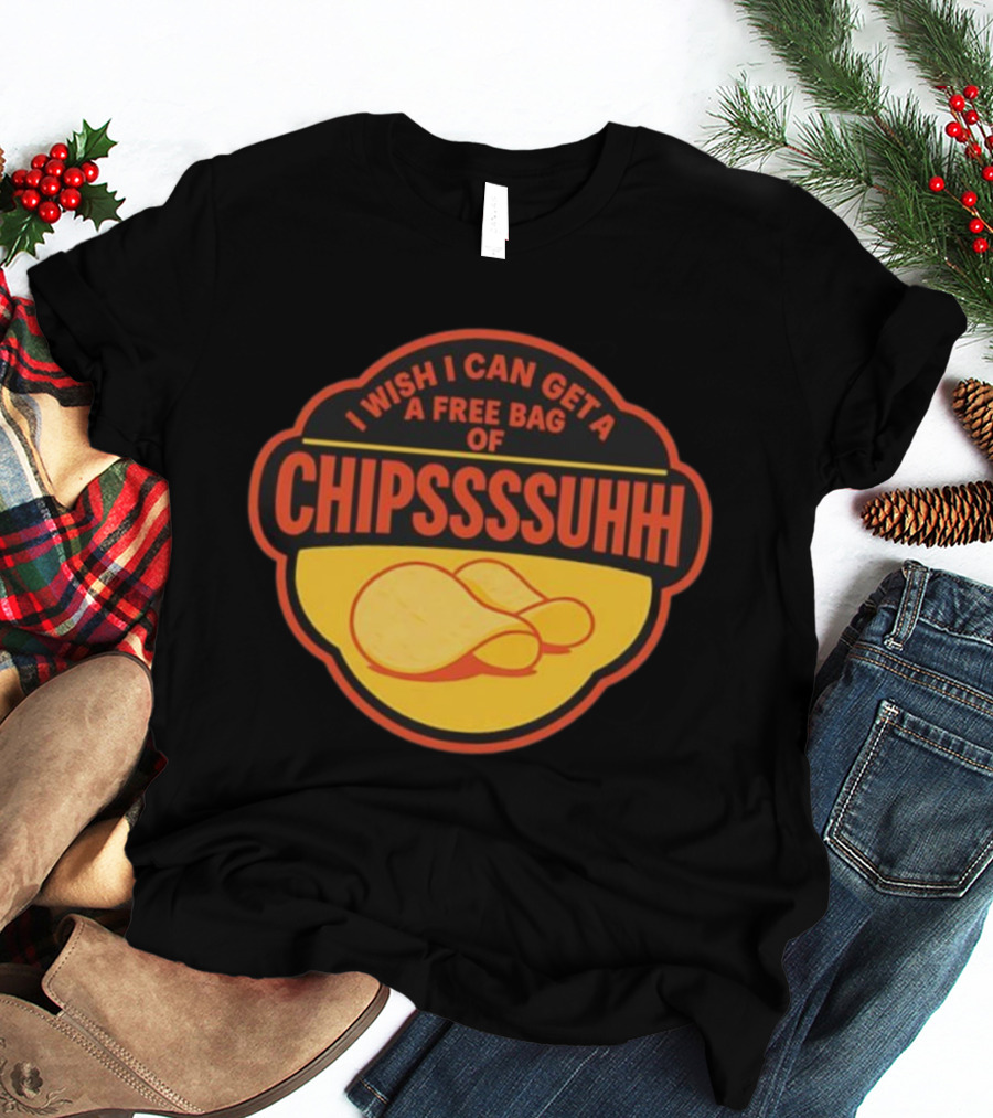 I Wish I Can Get A Free Bag Of Chipsssuhh TikTok Viral Meme T-Shirt
