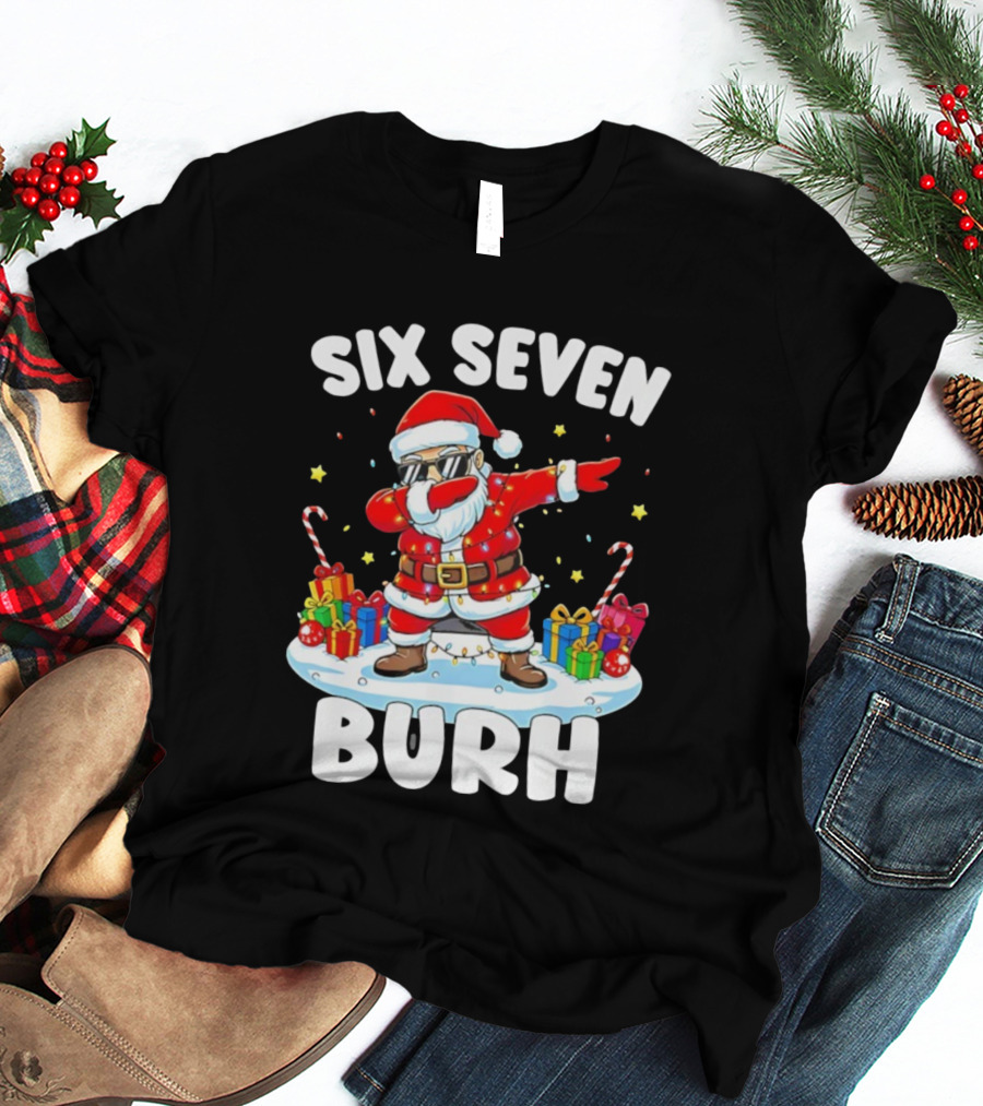 Santa Claus Dabbing Six Seven Burh Christmas Funny T-Shirt