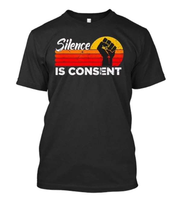 Silence Is Consent Fist Vintage Sunset T-Shirt