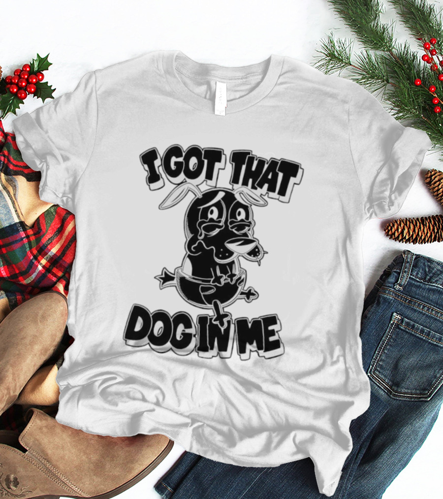 I Got That Dog In Me Crying Dog Cartoon T-Shirt