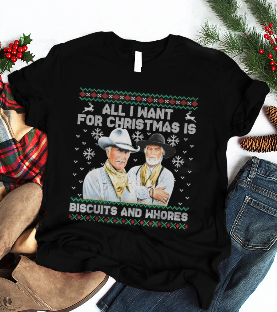 Western Cowboys All I Want For Christmas Is Biscuits And Whores T-Shirt