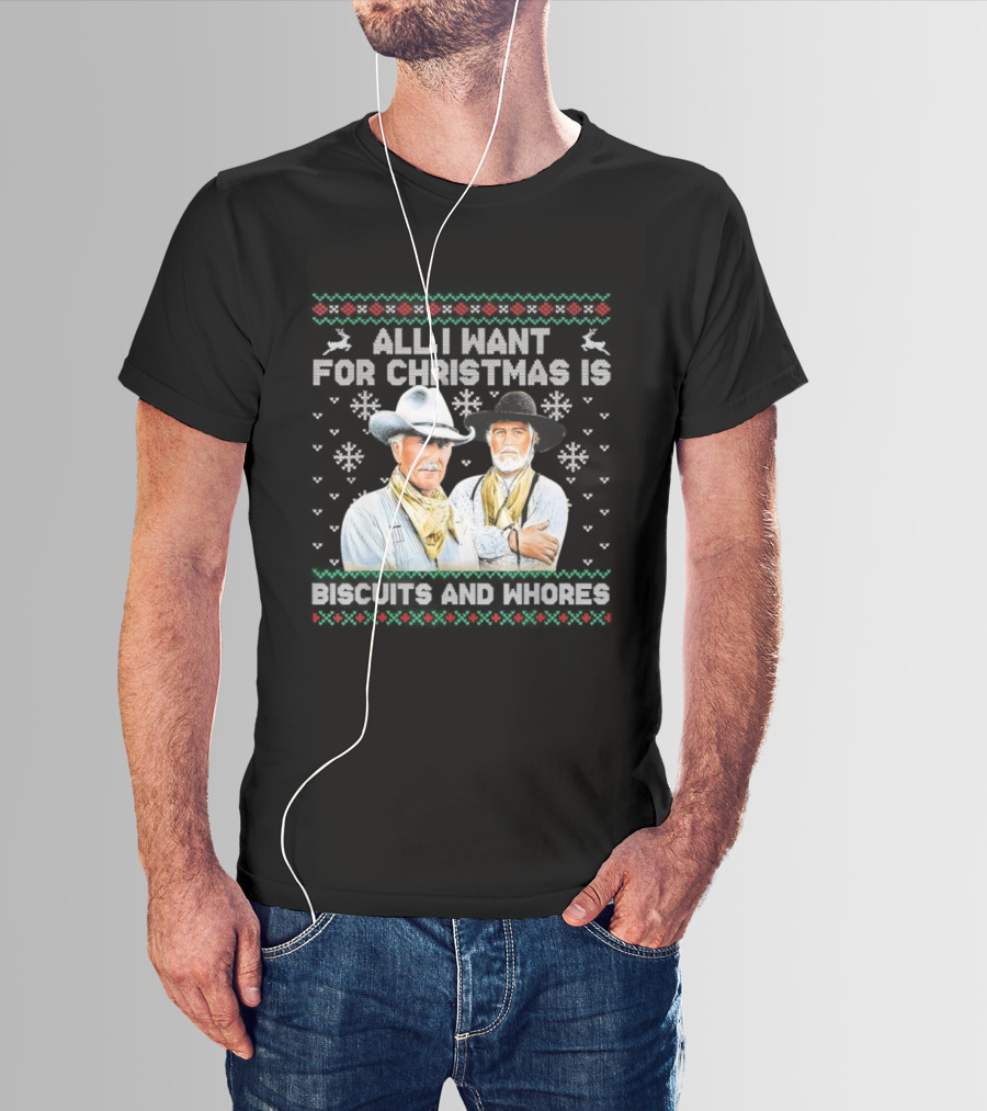 Western Cowboys All I Want For Christmas Is Biscuits And Whores T-Shirt