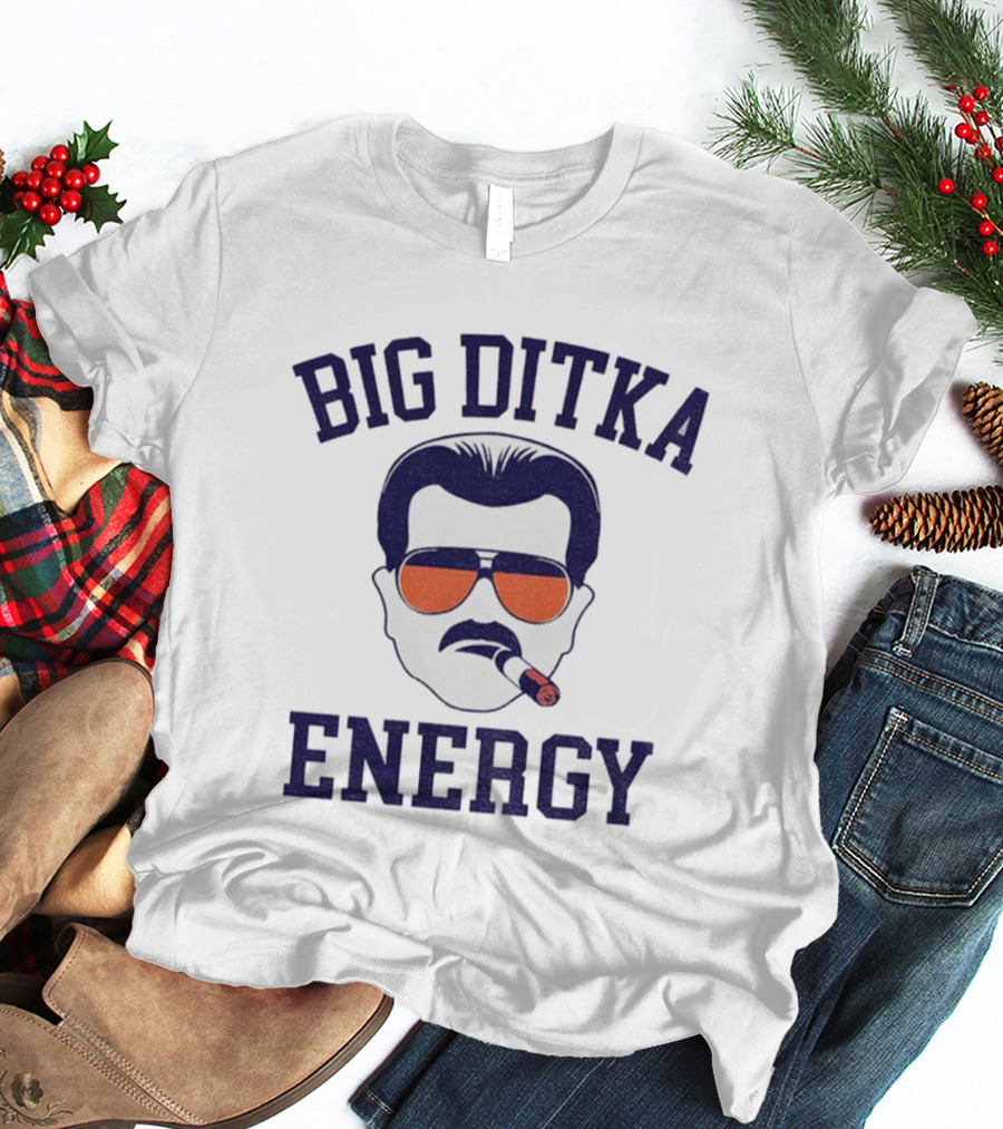Big Ditka Energy Chicago Bears Da Coach NFL Football 2025 Mike Ditka Cigar Iconic Sunglasses T-Shirt