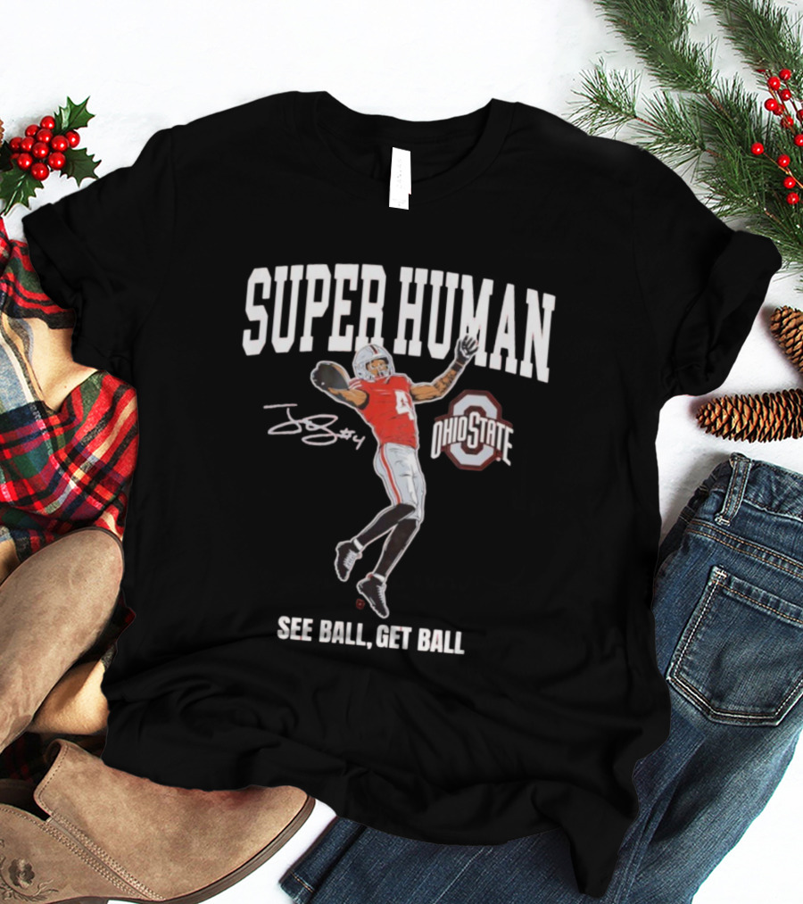 Superhuman Ohio State Football See Ball Get Ball T-Shirt
