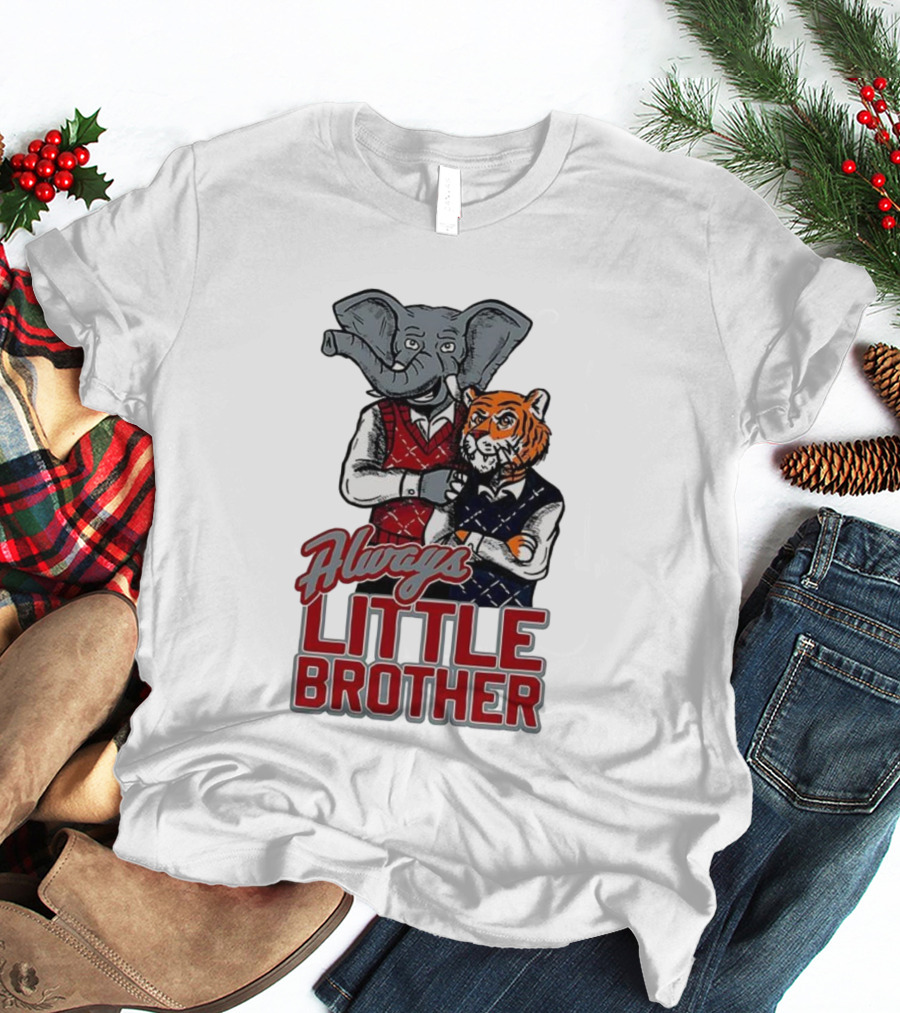 Alabama Crimson Tide Elephant Vs Auburn Tigers Always Little Brother T-Shirt