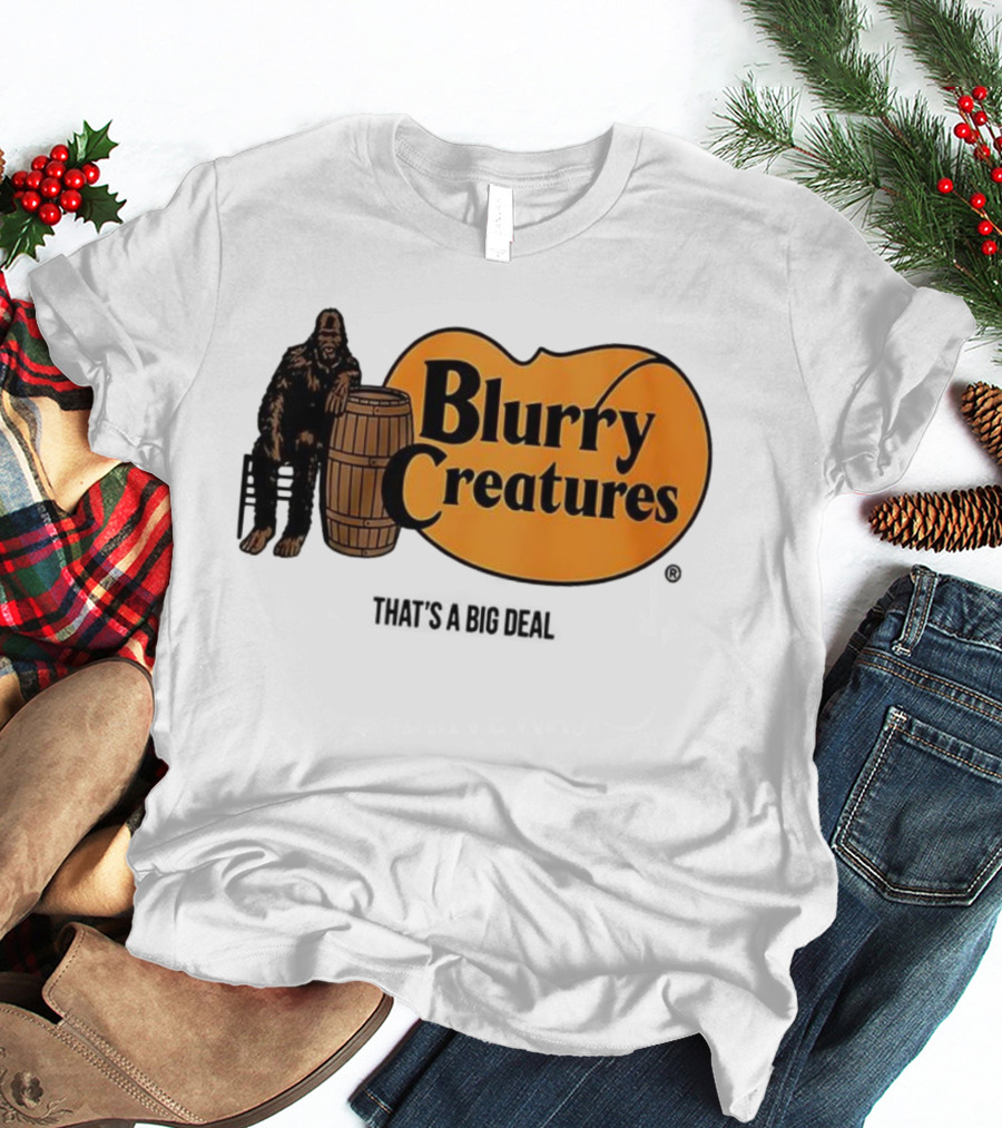 Blurry Creatures Bigfoot Barrel Mashup That's A Big Deal T-Shirt