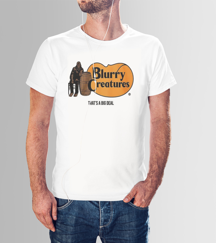 Blurry Creatures Bigfoot Barrel Mashup That's A Big Deal T-Shirt