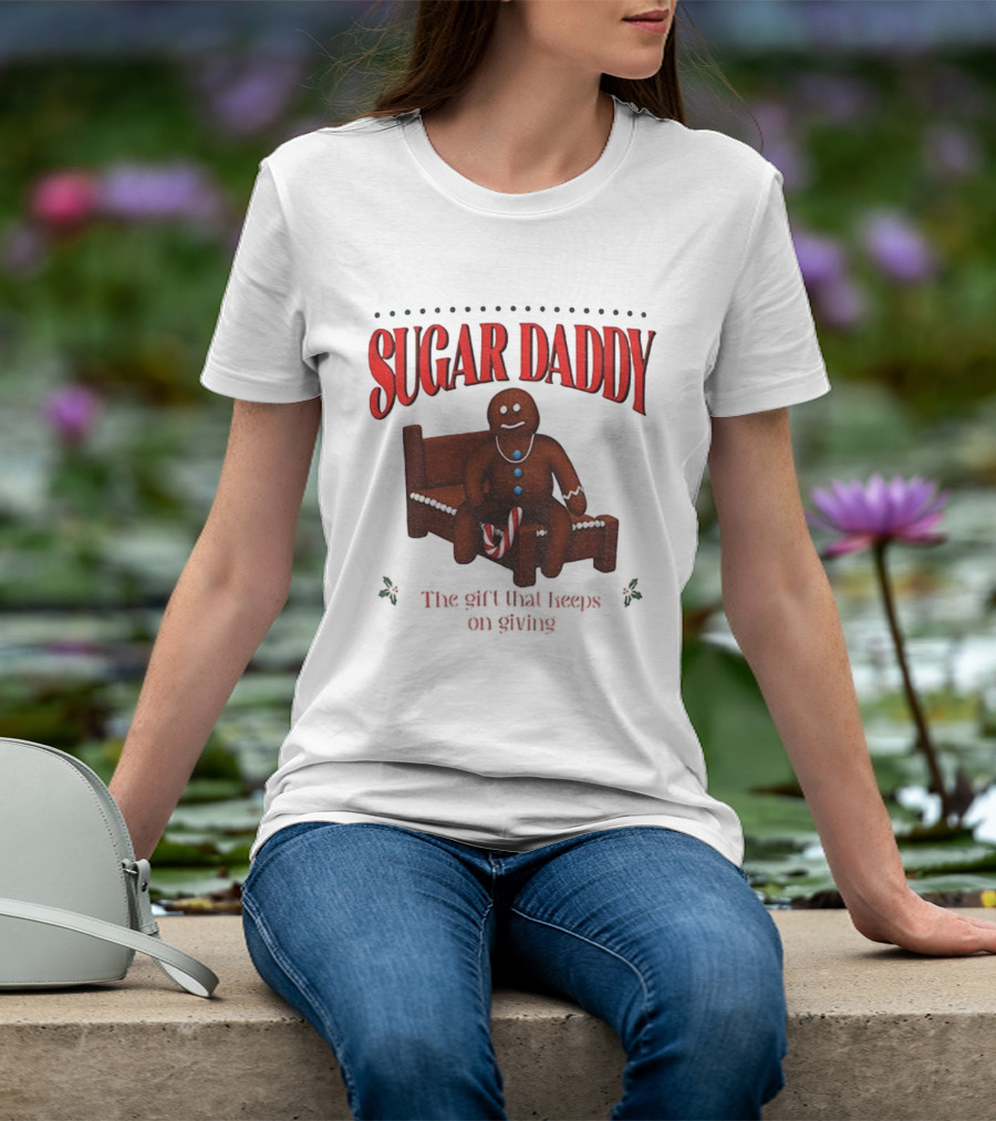 Sugar Daddy Gingerbread: The Gift That Keeps On Giving This T-Shirt