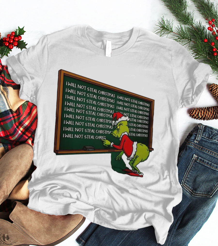I Will Not Steal Christmas Punishment Grinch Writing Lines T-Shirt