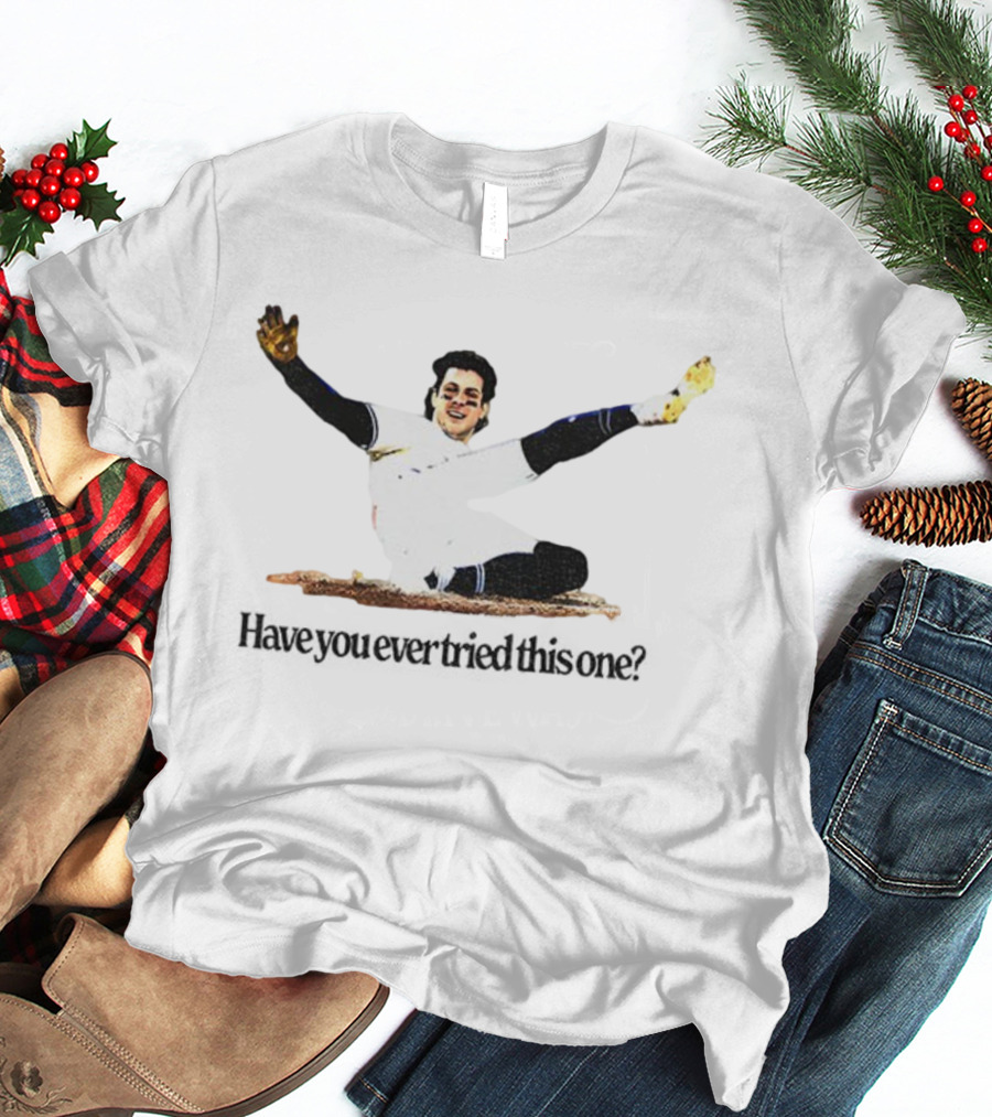 Have You Ever Tried Baseball Sliding Pose Athletic Humor T-Shirt