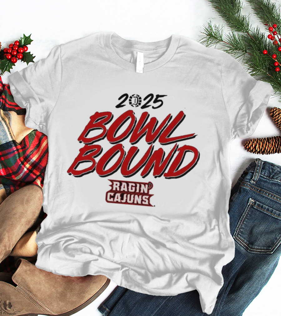 2025 Bowl Bound Ragin’ Cajuns Victory Celebration T-Shirt