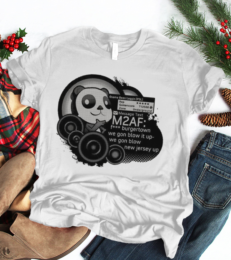 M2AF Panda Osama Been Laggin Burgetown Message New Jersey Underground Gamerscore T-Shirt