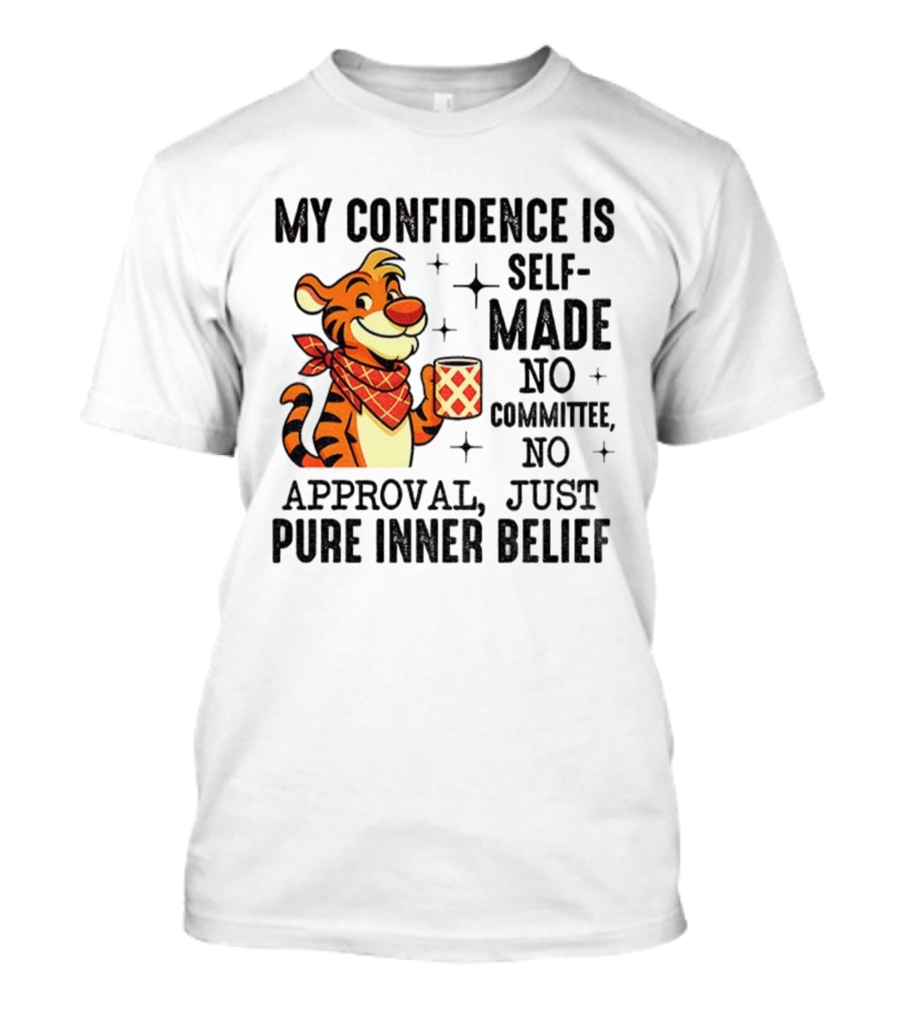 Self-Made Tiger Confidence Inner Belief No Committee No Approval T-Shirt