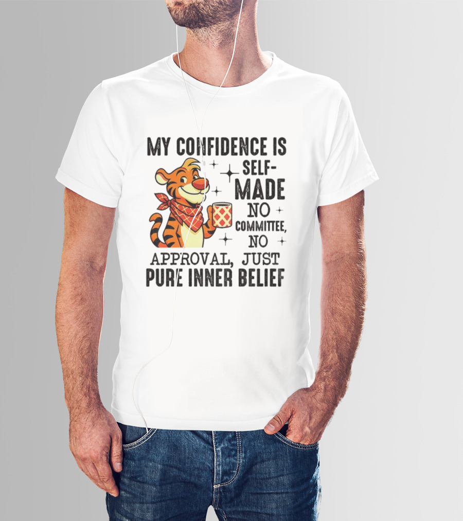 Self-Made Tiger Confidence Inner Belief No Committee No Approval T-Shirt