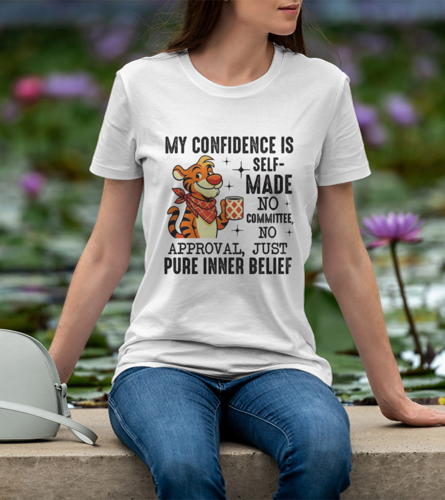 Self-Made Tiger Confidence Inner Belief No Committee No Approval T-Shirt