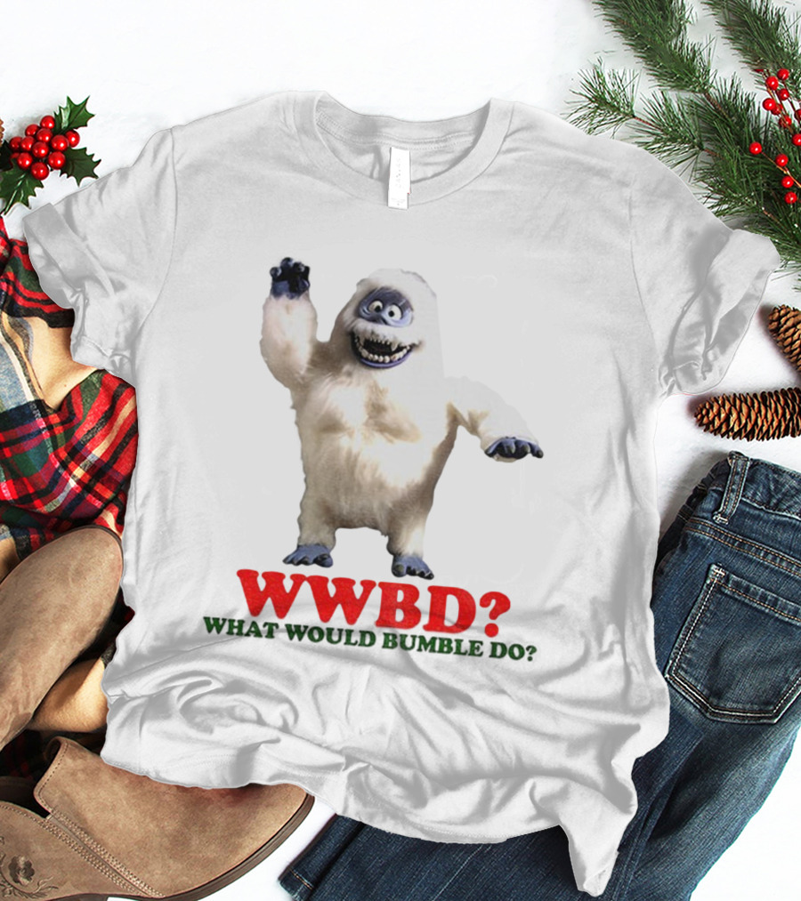 WWBD Abominable Snow Monster What Would Bumble Do Rudolph Christmas T-Shirt