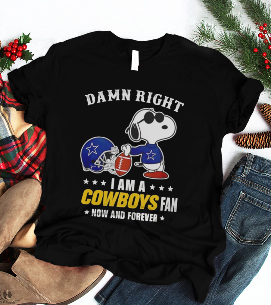 Damn Right I Am A Cowboys Fan Now And Forever Snoopy Football Helmet T-Shirt