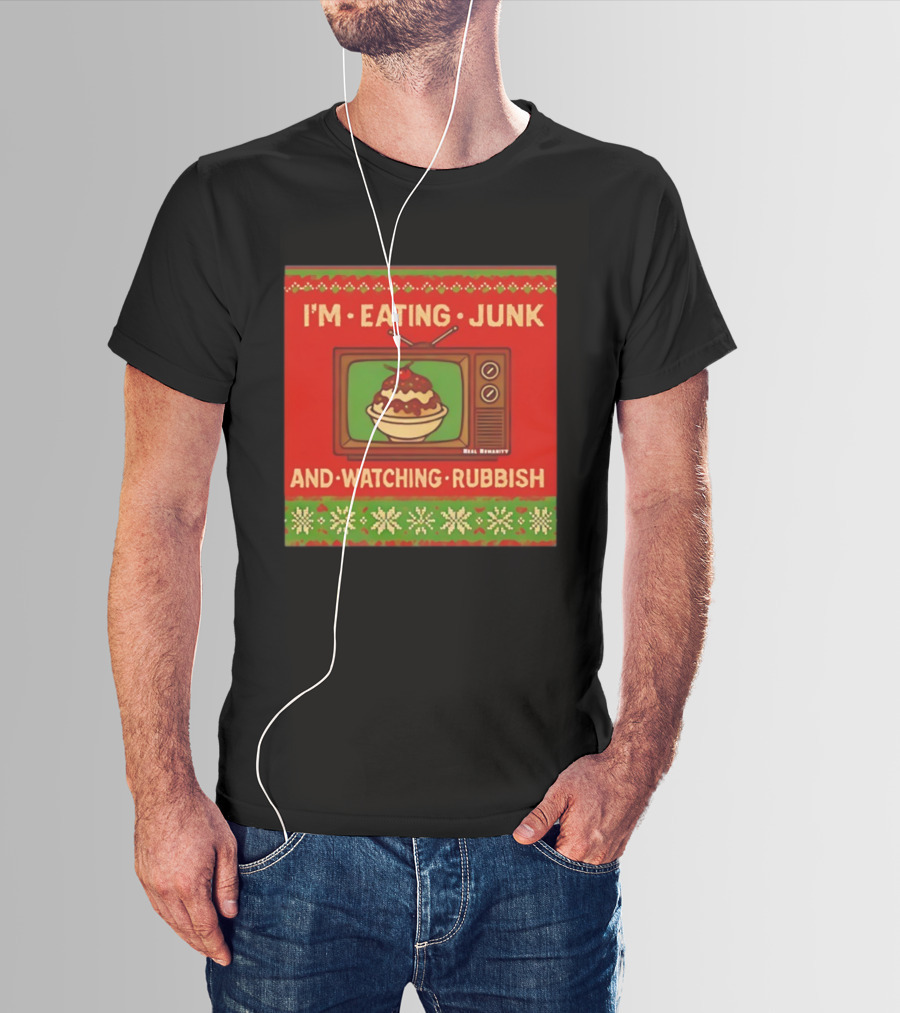 I'm Eating Junk And Ing Rubbish Christmas TV Retro Ugly Sweater T-Shirt