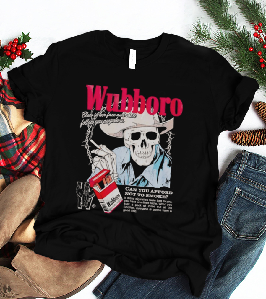 Wubboro Skeleton Cowboy Smoking Satire Can You Afford Not To Smoke T-Shirt