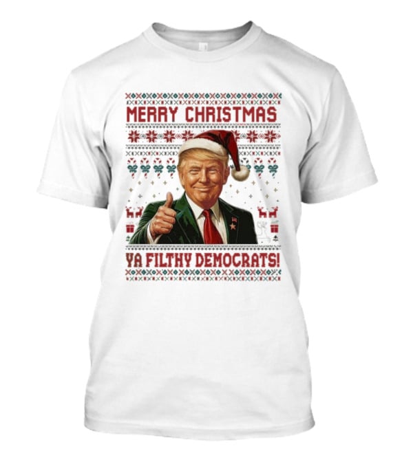 Merry Christmas Ya Filthy Democrats Trump Santa Thumbs Up Holiday Sweater T-Shirt