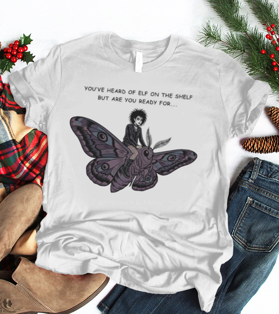 You’ve Heard Of Elf On The Shelf But Are You Ready For Goth On A Moth T-Shirt