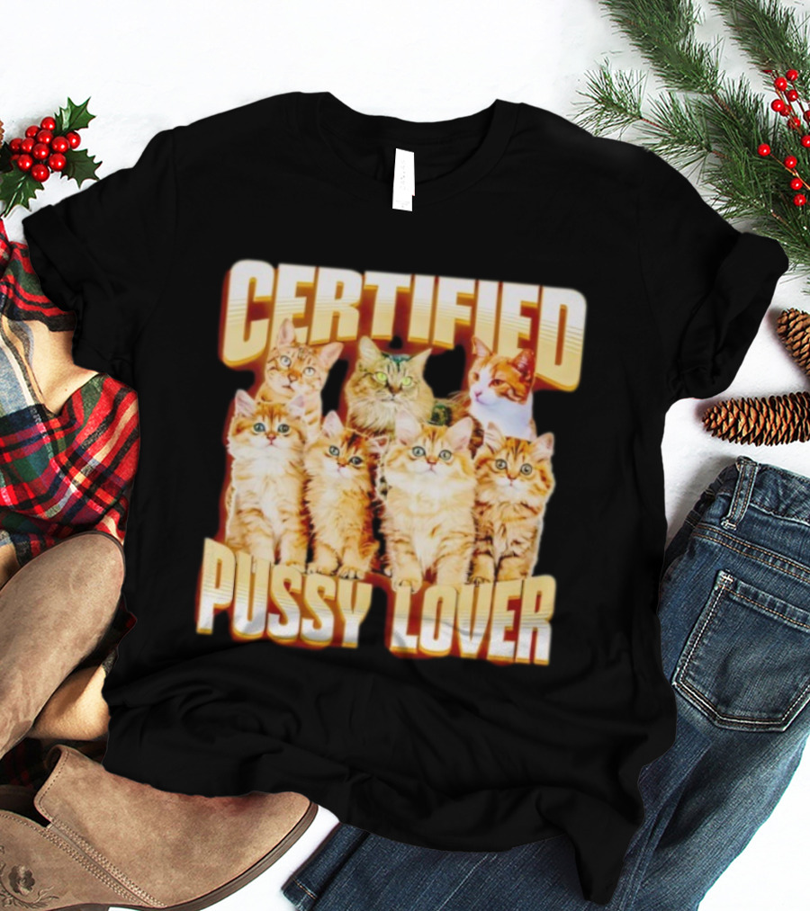 Certified Pussy Lover Cute Cat Compilation T-Shirt