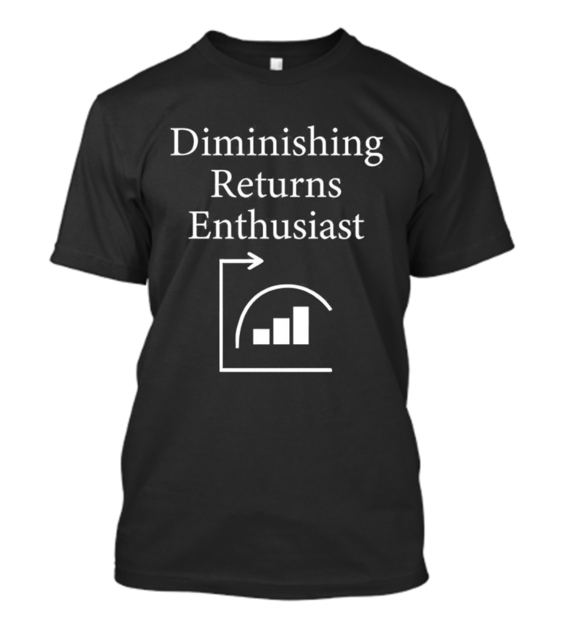 Diminishing Returns Enthusiast Economics Concept Chart T-Shirt