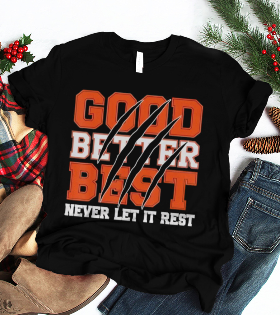 Good Better Best Never Let It Rest Motivational Bear Claws T-Shirt