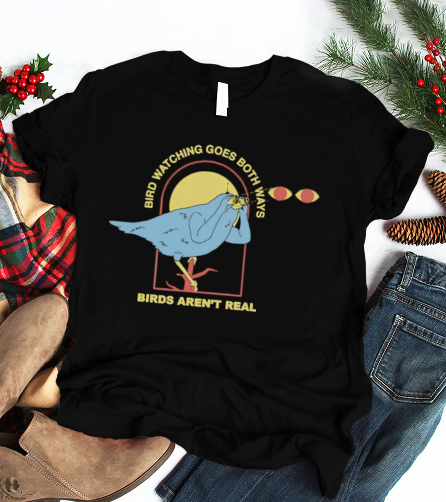 Bird Ing Goes Both Ways Birds Aren’t Real Bird T-Shirt