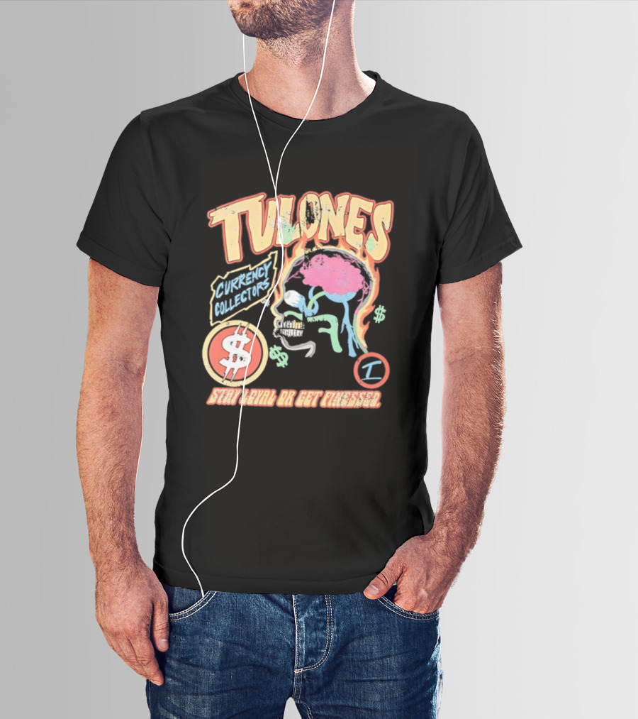 Tulones Currency Collectors Stay Loyal Or Get Finessed Money On My Mind T-Shirt