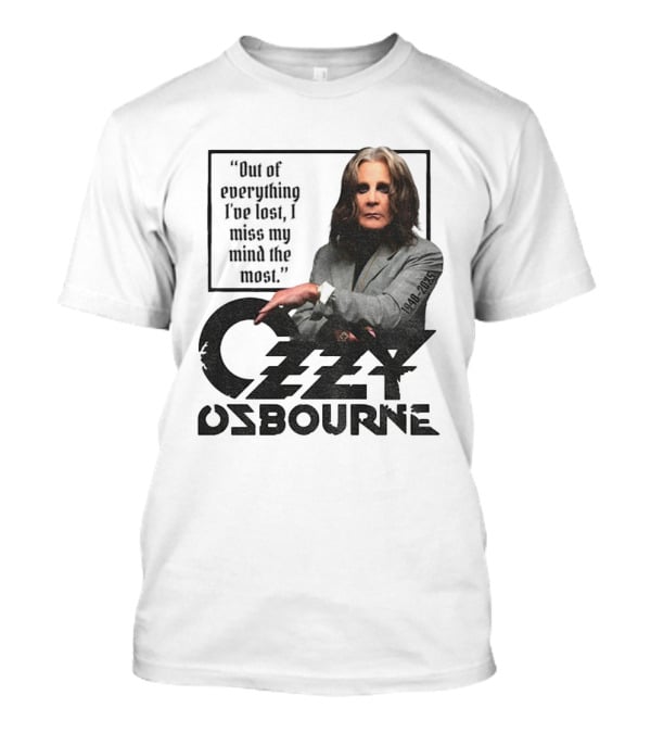 Ozzy Osbourne Out Of Everything I've Lost I Miss My Mind The Most 1948-2023 T-Shirt