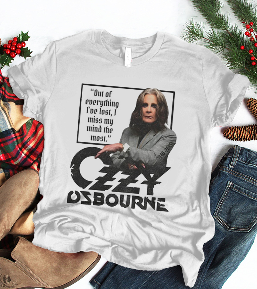 Ozzy Osbourne Out Of Everything I've Lost I Miss My Mind The Most 1948-2023 T-Shirt