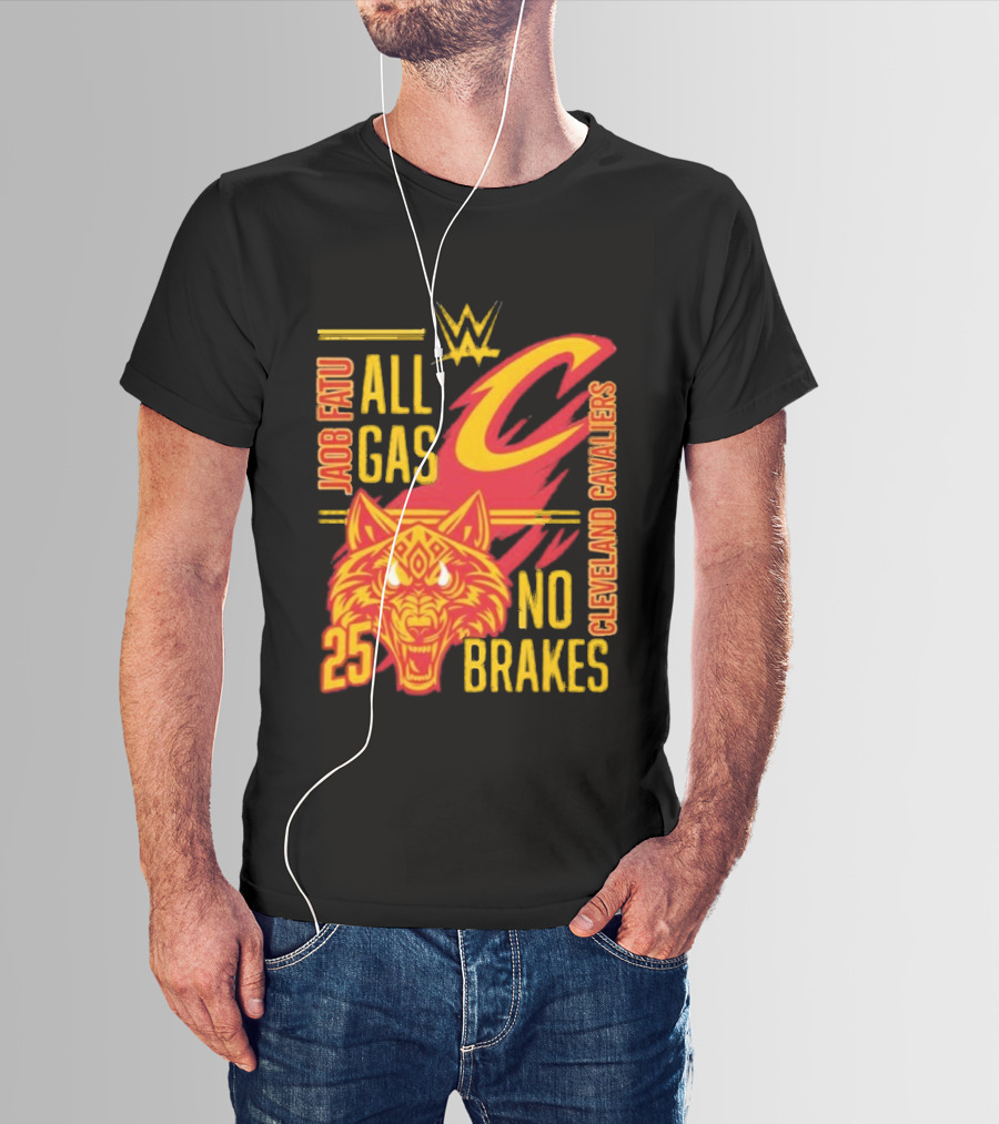 Cleveland Cavaliers Jacob Fatu All Gas No Brakes 25 WWE 2025 T-Shirt