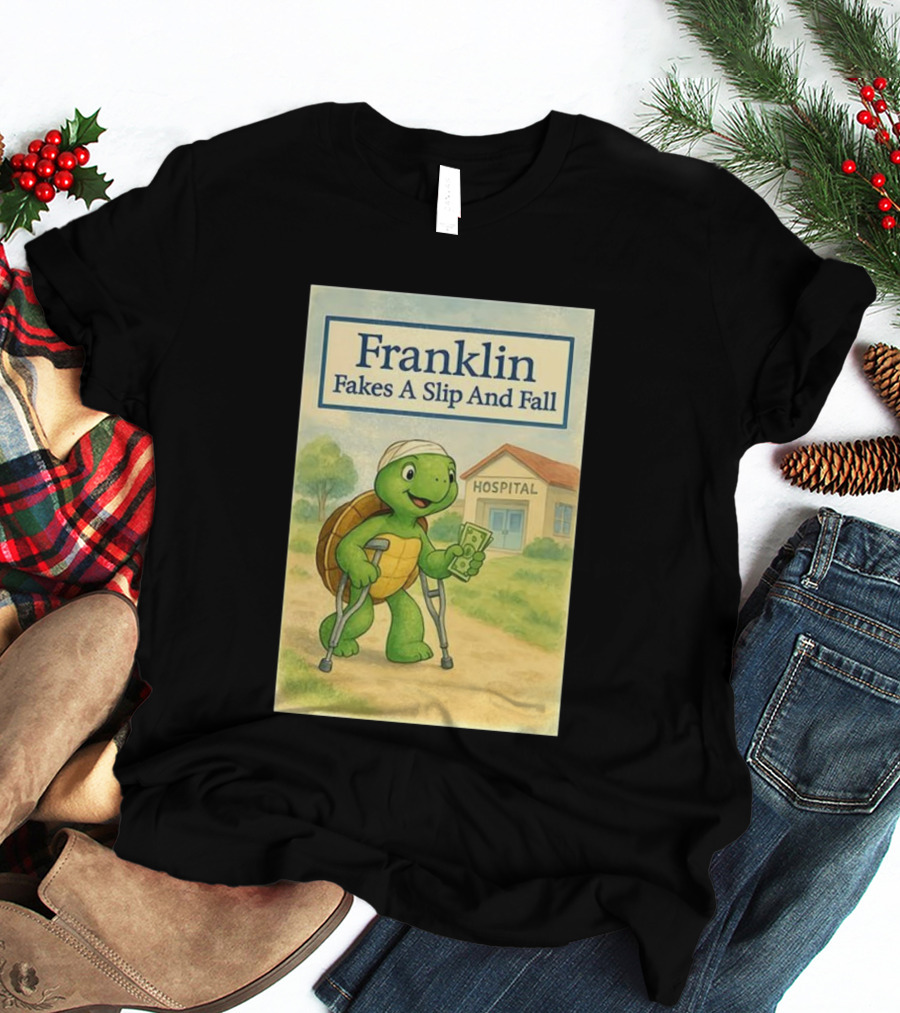 Franklin Fakes A Slip And Fall Hospital Crutches Cartoon T-Shirt