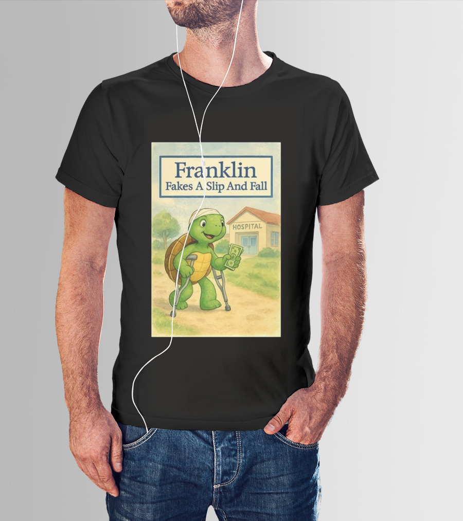 Franklin Fakes A Slip And Fall Hospital Crutches Cartoon T-Shirt