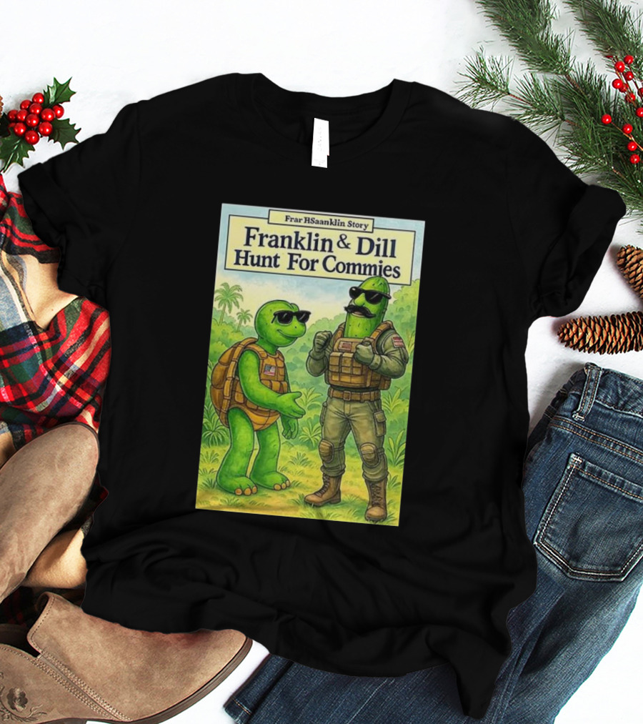 Franklin & Dill Hunt For Commies Frar HSaanklin Story T-Shirt