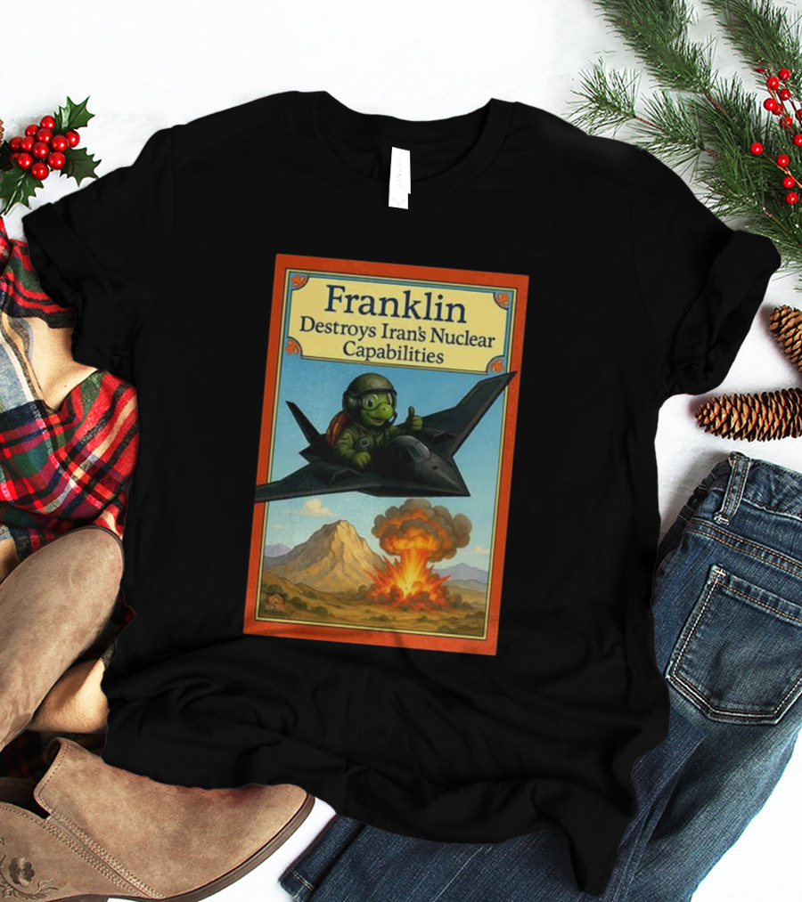 Franklin Destroys Iran's Nuclear Capabilities Jet Pilot Explosion Scene T-Shirt
