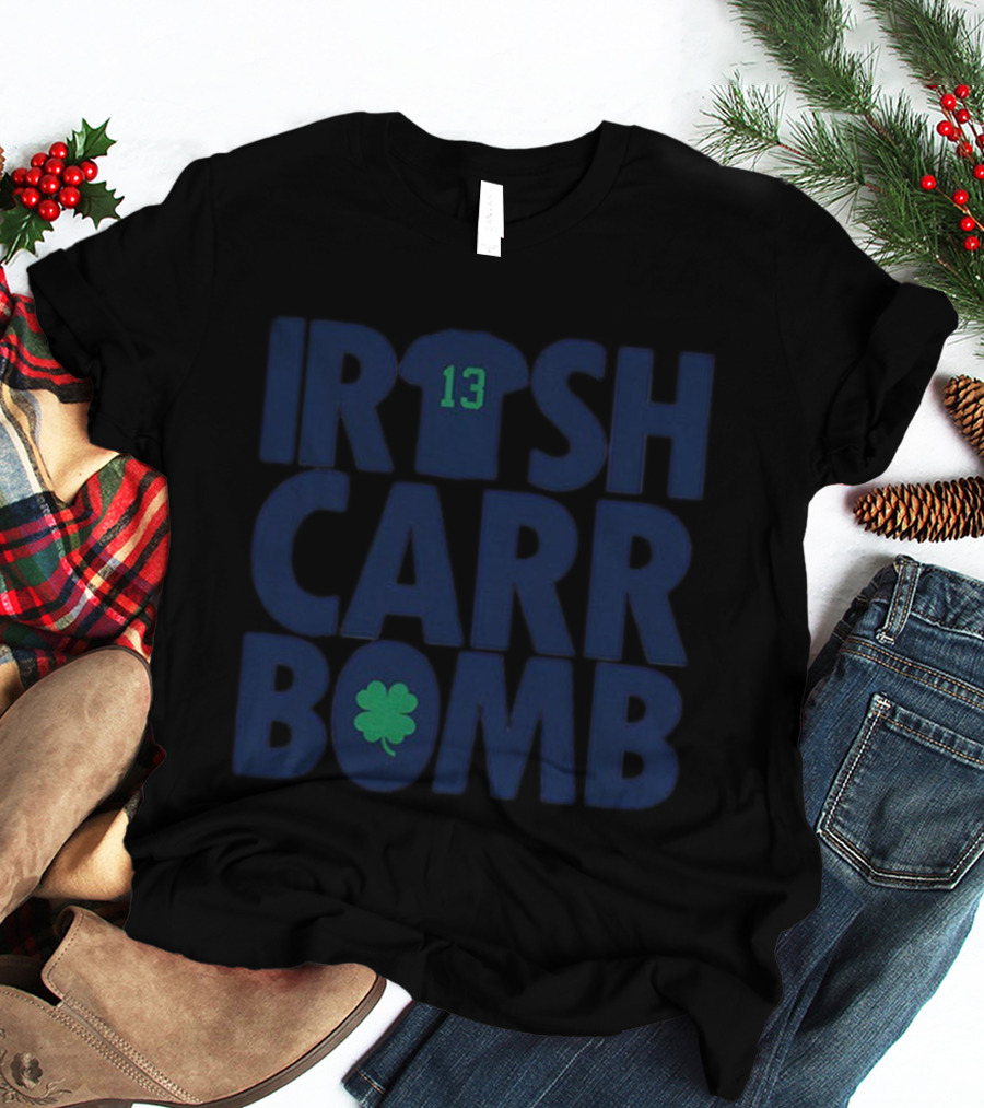 Irish Carr Bomb CJ Carr 13 Notre Dame Fighting Irish Football St Patrick Day T-Shirt